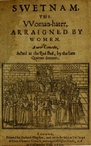 [Gutenberg 58303] • Swetnam, the Woman-hater, arraigned by women / A new comedie, acted at the Red Bull, by the late Queenes seruants.